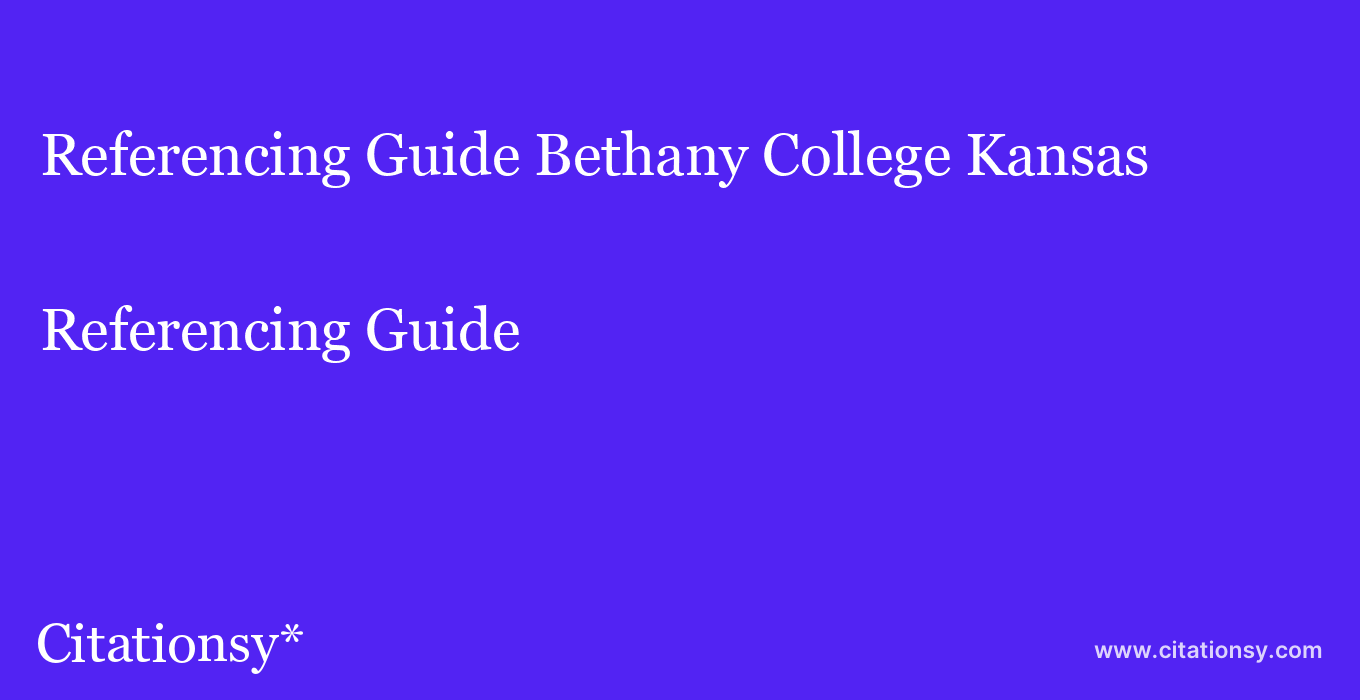 Referencing Guide: Bethany College Kansas